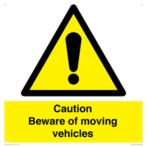 Caution Beware moving vehicles